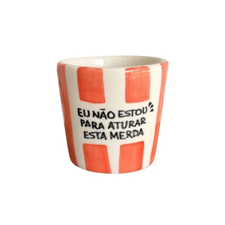 Copo de café - Eu não estou para aturar esta merda